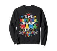 ¡Puedo ser no Verbal, Pero mi mamá no Recuerda eso! Sudadera