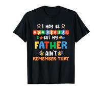 Puedo ser no Verbal, Pero mi Padre no Recuerda Ese Autismo Camiseta