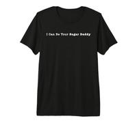 Puedo ser tu Sugar Daddy Camiseta Premium