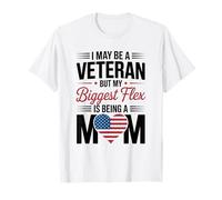 Puedo ser un Veterano, Pero mi Mayor flexibilidad es ser mamá Camiseta