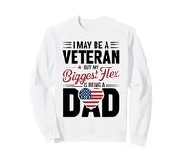 Puedo ser un Veterano, Pero mi Mayor flexibilidad es ser papá Sudadera