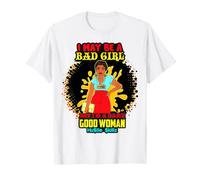 Puedo ser una Chica Mala, Pero Soy una Mujer Maldita Buena Reina de melanina Camiseta