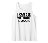 Puedo Ver sin Gafas White Lie Party Funny Sarcastic Camiseta sin Mangas