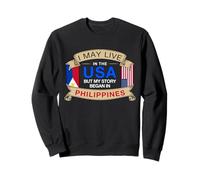 Puedo Vivir en Estados Unidos, Pero mi Historia comenzó en Filipinas Sudadera