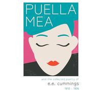 Puella Mea and the Collected Poetry of e.e. cummings - 1910-1926