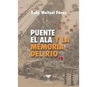 Puente El Ala Y La Memoria Del Río (ebook)