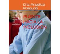 PUENTE HACIA LA INCLUSIÓN: Historias, ciencia y esperanza en el autismo