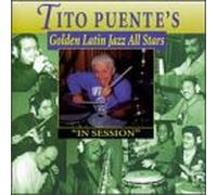 Puente, Tito - Golden Latin Jazz All Stars: In Session