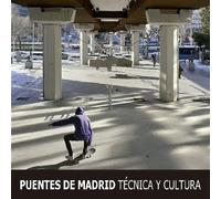 Puentes de Madrid : técnica y cultura