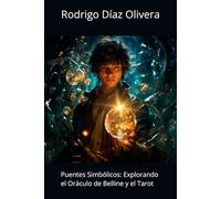 Puentes Simbólicos.: Explorando el Oráculo de Belline y el Tarot