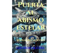 Puerta al abismo estelar: Novela de ciencia ficción, volar por el espacio, contacto extraterrestre y viajar por nuestro Sistema Solar. Lectores de 11 a 18 años.