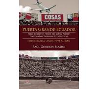 Puerta grande Ecuador. Feria de Quito, "Jesús del Gran Poder". Temporadas taurinas. Estadisticas. Fotografías. Años 1994 al 2001