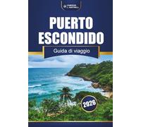 PUERTO ESCONDIDO GUIDA DI VIAGGIO 2026: Spiagge, avventure e cultura locale sulla costa pacifica del Messico