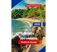 Puerto Escondido Guide de voyage 2026: Découvrez les plages de surf, les aventures côtières, la cuisine locale, les sites sauvages et les conseils essentiels pour votre escapade à Oaxaca