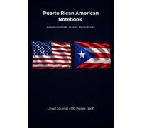 Puerto Rican American Notebook: Lined Journal for Everyday Notes, Ideas & Lists | American Pride, Puerto Rican Roots