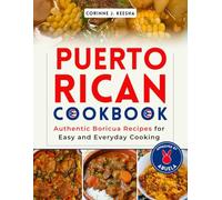 PUERTO RICAN COOKBOOK: Authentic Boricua Recipes for Easy and Everyday Cooking