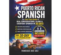 Puerto Rican Spanish for Beginners: The Fast-Track Guide to Real Conversations, Slang and Everyday Spanish in 30 Days
