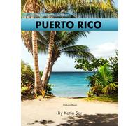 Puerto Rico: A Perfect Coffee Table Picture Book - Travel and Tourism lovers.