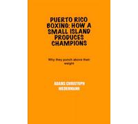 Puerto Rico Boxing: How a Small Island Produces Champions: Why they punch above their weight
