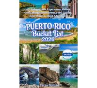 Puerto Rico Bucket List: 125 Unforgettable Experiences, Hidden Gems, Beaches, Rainforests, Food, Culture, Scenic Drives & Island Adventures