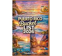 PUERTO RICO BUCKET LIST 2026: 100 Must-See Wonders, Hidden Beaches, Food Experiences, Culture, Nightlife & Nature Adventures.