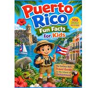 Puerto Rico Fun Facts for Kids: The Curious Kid’s Travel Guide to the Island of Enchantment (The U.S. States & Territories Fun Facts for Kids Series)