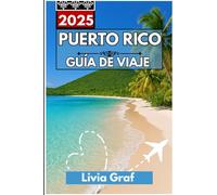 Puerto Rico Guía de viaje 2025: Donde la herencia española se encuentra con el alma isleña