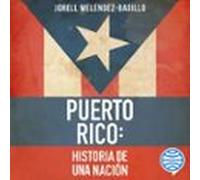 Puerto Rico: Historia De Una Nación (audiolibro)