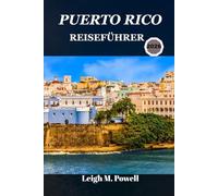 PUERTO RICO REISEFÜHRER 2026: Entdecken Sie verborgene Schätze, lokale Spezialitäten und unvergessliche Momente