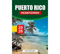 PUERTO RICO REISEFÜHRER 2026: Erkunden Sie Puerto Ricos farbenfrohe Kultur, tropische Strände und historischen Kolonialcharme