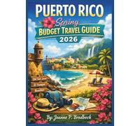 PUERTO RICO Spring Budget Travel Guide 2026: Your Strategic Guide to Affordable Caribbean Bliss, Cultural Gems & Stress-Free Travel for a Cost-Conscious Spring Escape in Puerto Rico.