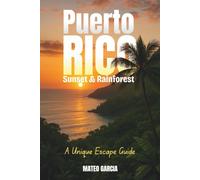 Puerto Rico Sunset & Rainforest: A Unique Escape Guide