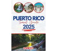 PUERTO RICO TRAVEL GUIDE 2025
