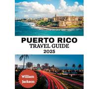 Puerto Rico travel guide 2025: Ideal periods to visit, unmissable landmarks, top places to stay, tips for choosing the right SIM card, and an overview of highlights across major destinations.