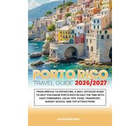 PUERTO RICO TRAVEL GUIDE 2026/2027: From Arrival to Departure, a Well-Detailed Guide to Help You Know PUERTO RICO in Half the Time with Easy ... Budget Advice, and Top Attractions.