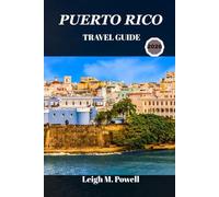 PUERTO RICO TRAVEL GUIDE 2026: Discover Hidden Treasures, Local Flavors, and Unforgettable Moments