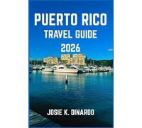 PUERTO RICO TRAVEL GUIDE 2026: Discover the Island of Enchantment: Hidden Gems, Culture, and Outdoor Thrills
