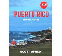PUERTO RICO TRAVEL GUIDE 2026 (Full Color): Puerto Rico Uncovered: Beaches, Culture, Hidden Gems & Island Magic