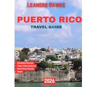 PUERTO RICO TRAVEL GUIDE 2026: Puerto Rico: Where Caribbean Rhythm Meets Timeless Beauty-Vibrant Culture, Golden Shores, and Endless Island Magic