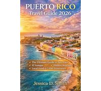 Puerto Rico Travel Guide 2026: The Ultimate Island Guide to San Juan, Hidden Beaches, El Yunque, Local Food & 7-Day Itineraries for First-Time Visitors