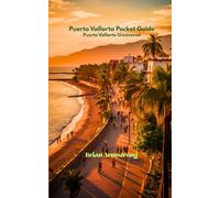 Puerto Vallarta Pocket Guide: Puerto Vallarta Uncovered