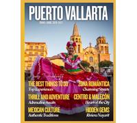 Puerto Vallarta Travel Guide 2026/2027 (Full-Color): Best Things to Do, Thrills & Adventure, Mexican Culture, …. Zona Romántica, Centro, Malecón, and Hidden Gems (ENDLESS VACATION SERIES)