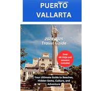 PUERTO VALLARTA TRAVEL GUIDE (Adventures, travel tips and exploration)