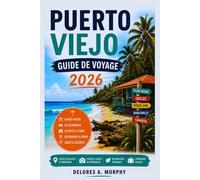 PUERTO VIEJO GUIDE DE VOYAGE 2026: Pour les visiteurs débutants au Costa Rica à la recherche de plans faciles et de séjours dans les Caraïbes