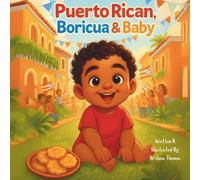 Puertorican, Boricua & Baby: A Celebration of Puerto Rican Pride and Family Love (And Baby)