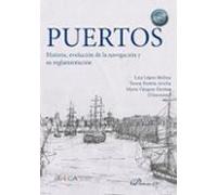 Puertos. Historia Evolucion De La Navegacion Y Su Reglamentacion