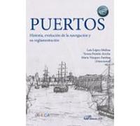 Puertos. Historia Evolución De La Navegación Y Su Reglamentación (eboo