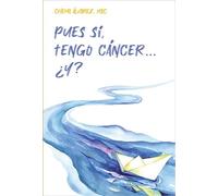 Pues sí, tengo cáncer… ¿Y? (Teselas)