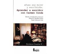Pues Soy Mujer Y Escribire. Aprender A Escribir Con Carmen Conde .