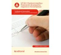 Puesta En Marcha Y Financiación De Pequeños Negocios O Microempresas.
